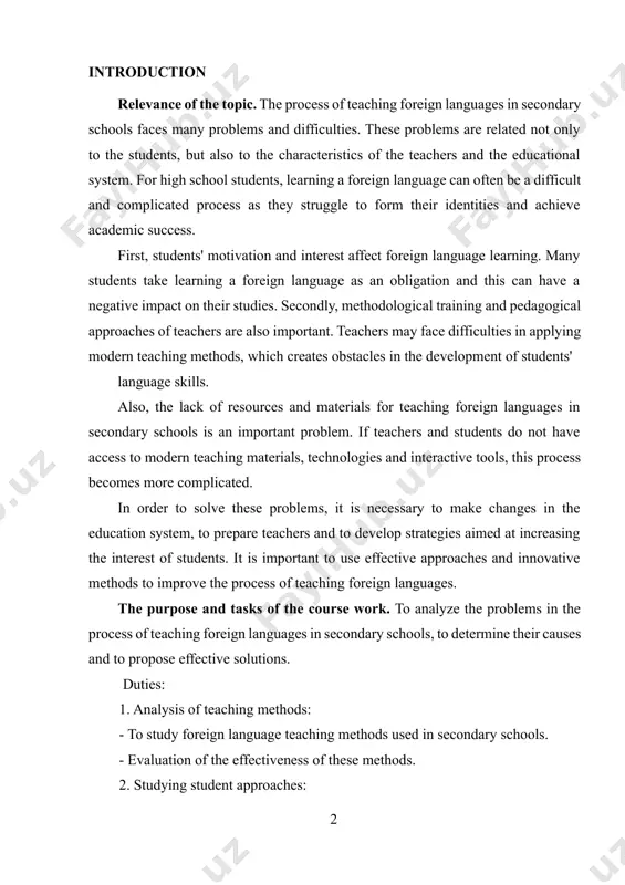 ods, which creates obstacles in the development of students' language skills. also, the lack of resources and materials for teaching foreign languages in secondary schools is an important problem. if teachers and students do not have access to modern teaching materials, technologies and interactive tools, this process becomes more complicated. in order to solve these problems, it is necessary to make changes in the education system, to prepare teachers and to develop strategies aimed at increasing the interest of students. it is important to use effective approaches and innovative methods to improve the process of teaching foreign languages. the purpose and tasks of the course work. to analyze the problems in the process of teaching foreign languages in secondary schools, to determine their causes and to propose effective solutions. duties: 1. analysis of teaching methods: · to study foreign language teaching methods used in secondary schools. · evaluation of the …