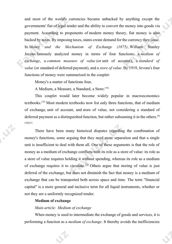 ney as a medium of exchange conflicts with its role as a store of value: its role as a store of value requires holding it without spending, whereas its role as a medium of exchange requires it to circulate.[22] others argue that storing of value is just deferral of the exchange, but does not diminish the fact that money is a medium of exchange that can be transported both across space and time. the term "financial capital" is a more general and inclusive term for all liquid instruments, whether or not they are a uniformly recognized tender. medium of exchange main article: medium of exchange when money is used to intermediate the exchange of goods and services, it is performing a function as a medium of exchange. it thereby avoids the inefficiencies of a barter system, such as the inability to permanently ensure "coincidence of wants". for example, between two …