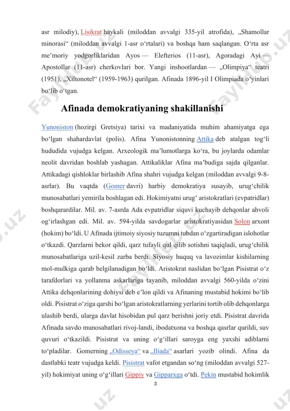 -yilda oʻzini attika dehqonlarining dohiysi deb eʼlon qildi va afinaning mustabid hokimi boʻlib oldi. pisistrat oʻziga qarshi boʻlgan aristokratlarning yerlarini tortib olib dehqonlarga ulashib berdi, ularga davlat hisobidan pul qarz berishni joriy etdi. pisistrat davrida afinada savdo munosabatlari rivoj-landi, ibodatxona va boshqa qasrlar qurildi, suv quvuri oʻtkazildi. pisistrat va uning oʻgʻillari saroyga eng yaxshi adiblarni toʻpladilar. gomerning „odisseya“ va „iliada“ asarlari yozib olindi. afina da dastlabki teatr vujudga keldi. pisistrat vafot etgandan soʻng (miloddan avvalgi 527-yil) hokimiyat uning oʻgʻillari gippiy va gipparxga oʻtdi. pekin mustabid hokimlik uzoq davom etmadi. gipparx fitnachilar tomonidan oʻldirildi, gippiy esa hokimiyatdan haydaldi (510-yil). yirik savdogar va hunarmandlar vakili klisfen xalq qoʻzgʻoloniga boshchilik qilib, hokimiyatni qoʻlga oldi (508-yil). u toʻrtta urugʻchilik okrugi oʻrniga unta hududiy okrug tashkil etdi. shu bilan urugʻchilik jamoasi tuzumining soʻnggi qoldiqlariga barham berildi. mil. av. 5-asr boshida yunon-fors urushlari boshlandi. marafon jangi (miloddan avvalgi 490- yil) yunonlar forslarga qattiq zarba berdilar. 480-yil …