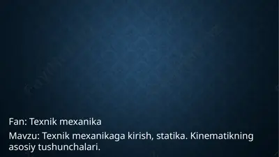 texnik mexanika kirish va statika tushunchalari — PPTX
