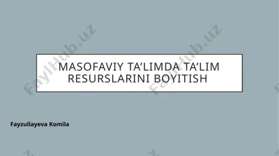 masofaviy ta’limda ta’lim resurslarini boyitish — PPTX