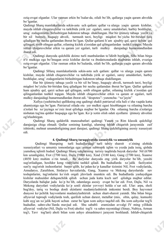 ni bosib o`tdilar. ba'zi qadimgi sharq mamlakatlari yuksak ijtimoiy-siyosiy, iqtisodiy va madaniy taraqqiyot darajasiga erishdilar. (qadimgi misr, mesopotamiya, finikiya, kichik osiyo, qadimgi hindiston va xitoy, eron hamda o’rta osiyo) bu hududlarda yuksak rivojlangan madaniy, iqtisodiy va siyosiy markazlar shakllandi va qo`shni mamlakatlarga o`z ta'sirini o`tkazdi. er. avv. iv-iii ming yilliklarda qadimgi sharqning turli sivilizasiya markazlari (misr, mesopotamiya, hindiston) nisbatan yopiq rivojlandi. er. avv. ii ming yillikning o`rtalaridan yaqin sharqning turli hududlari o`rtasida iqtisodiy, siyosiy va madaniy aloqalar o`rnatildi. er.avv. i ming yillikda esa bu aloqalar yanada kuchaydi va madaniyatlarning o`zaro ta'siri natijasida sharq madaniyatlari boyidi. shu tarzda qadimgi sharq dunyosining yaxlitligi amalga oshdi. qadimgi sharq tarixini o`rganishda yozma manbalarning ayrim, uzuq-yuluq parchalar shaklida yetib kelishi va ularni tarixiy sharhlashning murakkabligi katta qiyinchilik tug'dirdi. qаdimgi shаrq хаlqlаri hаyotining umumiy tаsvirini bеrishgа dаstlаb qаdimgi grеk tаriхchilаri hаrаkаt qilgаnlаr. gеrоdоt (er.аv. v аsr). qаdimgi shаrq dunyosining mаdаniy mеrоsi hаqidаgi muhim muаmmоni birinchi bo’lib …