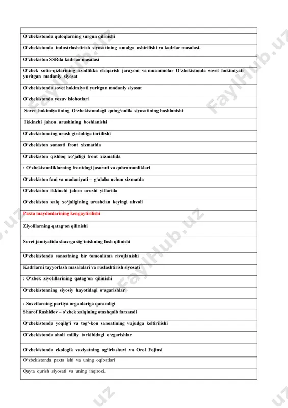 alalari va ruslashtirish siyosati : o‘zbek ziyolillarining qatag’on qilinishi o‘zbekistonning siyosiy hayotidagi o‘zgarishlar : sovetlarning partiya organlariga qaramligi sharof rashidov – o’zbek xalqining otashqalb farzandi o‘zbekistonda yoqilg‘i va tog‘-kon sanoatining vujudga keltirilishi o’zbekistonda aholi milliy tarkibidagi o‘zgarishlar o‘zbekistonda ekologik vaziyatning og‘irlashuvi va orol fojiasi o‘zbekistonda paxta ishi va uning oqibatlari qayta qurish siyosati va uning inqirozi. farg‘ona fojialari o’zbekistonda milliy mustaqillik sari odimlar : o’zbekiston mustaqillikga erishish ostonasida. o’zbekiston respublikasining mustaqillikga erishish yo’li qadimgi tarix taraqqiyotining boshlanishi o‘zbekiston hududidagi ilk davlatlar va zardushtiylik o’rta osiyo aholisining ahamoniylar va yunon makedon istilochilariga qarshi kurashi. qadimgi xorazm. qang‘ va dovon davlati o’rta osiyoda ilk o’rta asr davlatlari. o’rta osiyo xalqlari turk xoqonligi davrida. arab xalifaligi davrida o’rta osiyo movaraunnahrda mustaqil davlatlarning tashkil topishi somoniylar davlati. movaraunnahrda mustaqil davlatlarning tashkil topishi (g’aznaviylar va qoraxoniylar) xorazmshohlar davlati va uning yuksalishi. movarounnahrning mo’g’ul istilochilari tomonidan bosib olinishi. chig’atoy ulusining tashkil topishi ix-xii asrlarda madaniy hayot …