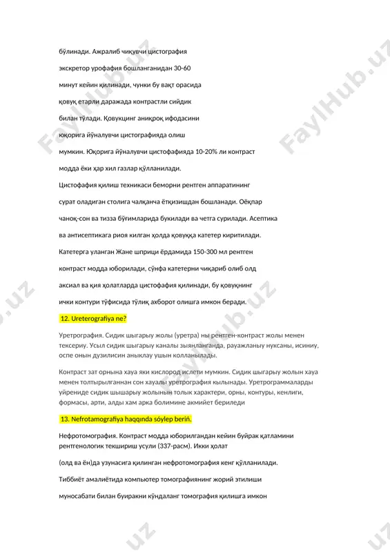 кцинг аниқроқ ифодасини юқорига йўналувчи цистографияда олиш мумкин. юқорига йўналувчи цистофафияда 10-20% ли контраст модда ёки ҳар хил газлар қўлланилади. цистофафия қилиш техникаси беморни рентген аппаратининг сурат оладиган столига чалқанча ётқизишдан бошланади. оёқпар чаноқ-сон ва тизза бўғимларида букилади ва четга сурилади. асептика ва антисептикага риоя килган ҳолда қовуққа катетер киритилади. катетерга уланган жане шприци ёрдамида 150-300 мл рентген контраст модда юборилади, сўнфа катетерни чиқариб олиб олд аксиал ва қия ҳолатларда цистофафия қилинади, бу қовуқнинг ички контури тўфисида тўлиқ ахборот олишга имкон беради. 12. ureterografiya ne? уретрография. сидик шыгарыу жолы (уретра) ны рентген-контраст жолы менен тексериу. усыл сидик шыгарыу каналы зыянланганда, рауажланыу нуксаны, исиниу, оспе онын дузилисин аныклау ушын колланылады. контраст зат орнына хауа яки кислород ислети мумкин. сидик шыгарыу жолын хауа менен толтырылганнан сон хауалы уретрография кылынады. уретрограммаларды уйрениде сидик шышарыу жолынын толык характери, орны, контуры, кенлиги, формасы, арти, алды хам арка болимине акмийет бериледи 13. nefrotamografiya haqqında sóylep beriń. …