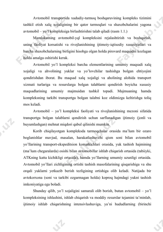 bilan avtomobil yo’llarining transport-ekspeditsion korsatkichlari orasida, yuk tashish hajmining (ma’lum chegaralarda) osishi bilan avtomobillar ishlab chiqarish ortasida (tabiiyki, aтkning katta kichikligi ortasida), hamda yo’llarning umumiy uzunligi ortasida. avtomobil yo’llari zichligining ortishi tashish masofalarining qisqarishiga va shu orqali yuklarni yetkazib berish tezligining ortishiga olib keladi. natijada bir avtokorxona (soni va tarkibi ozgarmagan holda) koproq hajmdagi yukni tashish imkoniyatiga ega boladi. shunday qilib, yo’l xojaligini samarali olib borish, butun avtomobil – yo’l kompleksining ishlashini, ishlab chiqarish va moddiy resurslar tejamini ta’minlab, ijtimoiy ishlab chiqarishning intensivlashuviga, ya’ni hududlarning (birinchi navbatda qishloq xojaligi) ozlashtirilishiga, hududiy ishlab chiqarish komplekslarining va sanoat korxonalarining rivojlanishiga imkon yaratadi. yo’l xojaligi oz tarkibiga shahardan tashqarida bolgan barcha umumfoydalanish avtomobil yo’llarini, hamda bu yo’llarni ta’mirlash va yaroqli holatda bolishligini ta’minlovchi korxona va tashkilotlarni oladi. shahar ichida bolgan kocha va yo’llar shahar obodonlashtirish tashkilotlari bilan birgalikda uy-joy kommunal xojaligi va aholiga maishiy xizmat korsatish tarkibiga kiradi. 80-yillarning ortalarida shahardan tashqarida bolgan …