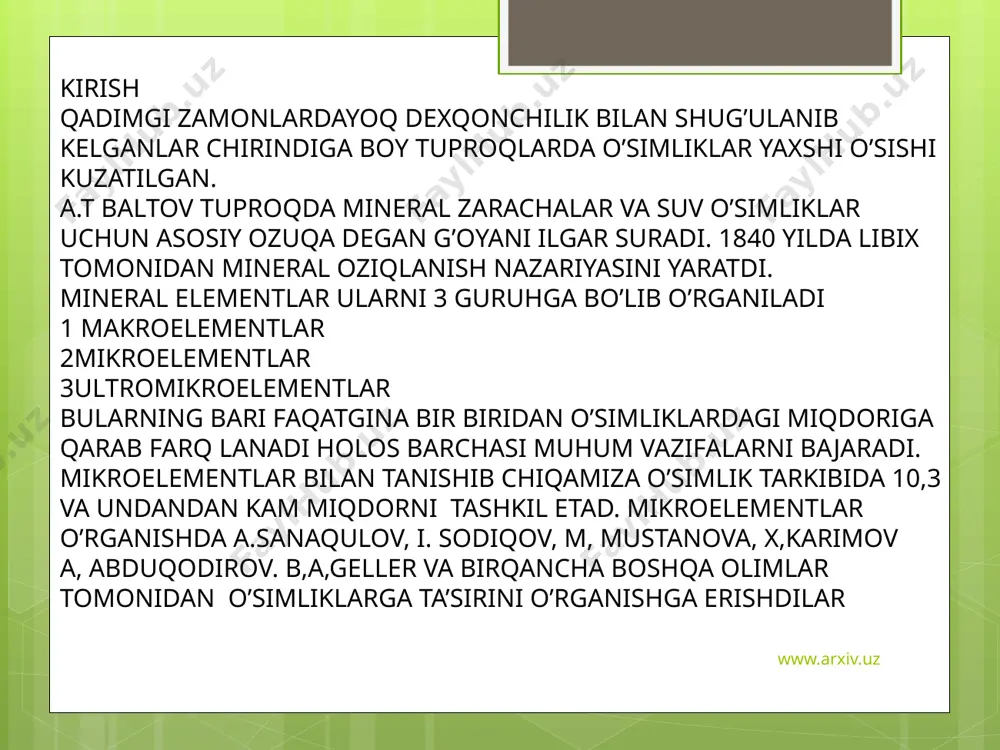 jud .o’simliklar da kechadigan moddalar almashinuvi nafas, olish fotosintez, oqsillar sintezi, co2 tashilishi , kislorod ning chiqarilishi va yana bir qancha fiziologik jarayonlarda mn,b,j,zn.cu,mo va boshqa mikroelementlar ishtrok etadi. o’simliklarda hosilni yuqori bo’lishi mikroelementlar bilan ishlov berish orqali erishiladi bulardan g’o’zani ekishdan oldin ishlov berish meva va gullar ekiladigan ekin zorlarga yetishmayotgan mikroo’g’itlar bilan taminlanshi gullar va mevallarning 15-30 foizga oshishi kuzatilgan edi . www.arxiv.uz e”tiboringiz uchun raxmat www.arxiv.uz image2.png image3.png image4.png image5.png image6.png image7.png image8.png image9.png image10.png image11.png image12.png image13.png image14.png image15.png