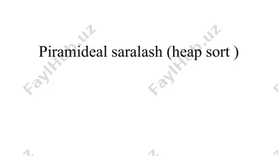 piramide saralash (heap sort) — PPTX