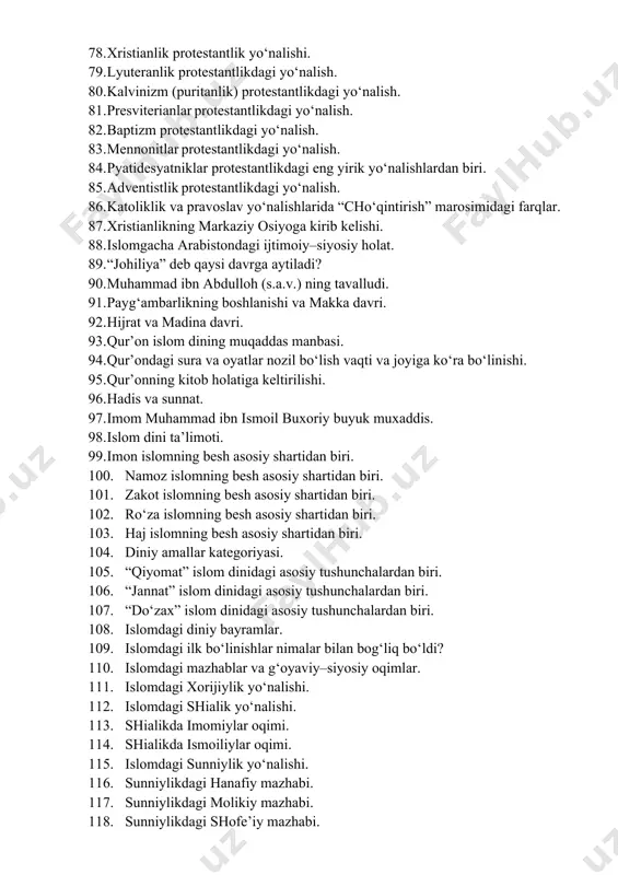 deb qaysi davrga aytiladi? 90. muhammad ibn abdulloh (s.a.v.) ning tavalludi. 91. payg‘ambarlikning boshlanishi va makka davri. 92. hijrat va madina davri. 93. qur’on islom dining muqaddas manbasi. 94. qur’ondagi sura va oyatlar nozil bo‘lish vaqti va joyiga ko‘ra bo‘linishi. 95. qur’onning kitob holatiga keltirilishi. 96. hadis va sunnat. 97. imom muhammad ibn ismoil buxoriy buyuk muxaddis. 98. islom dini ta’limoti. 99. imon islomning besh asosiy shartidan biri. 100. namoz islomning besh asosiy shartidan biri. 101. zakot islomning besh asosiy shartidan biri. 102. ro‘za islomning besh asosiy shartidan biri. 103. haj islomning besh asosiy shartidan biri. 104. diniy amallar kategoriyasi. 105. “qiyomat” islom dinidagi asosiy tushunchalardan biri. 106. “jannat” islom dinidagi asosiy tushunchalardan biri. 107. “do‘zax” islom dinidagi asosiy tushunchalardan biri. 108. islomdagi diniy bayramlar. 109. islomdagi ilk bo‘linishlar nimalar bilan bog‘liq bo‘ldi? 110. islomdagi mazhablar va g‘oyaviy–siyosiy oqimlar. 111. islomdagi xorijiylik yo‘nalishi. 112. islomdagi shialik yo‘nalishi. 113. shialikda imomiylar …