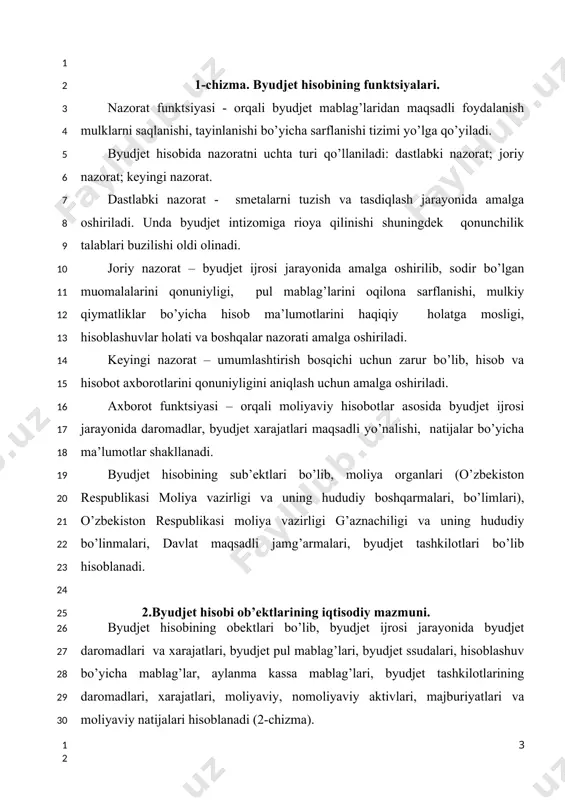 va tasdiqlash jarayonida amalga oshiriladi. unda byudjet intizomiga rioya qilinishi shuningdek qonunchilik talablari buzilishi oldi olinadi. joriy nazorat – byudjet ijrosi jarayonida amalga oshirilib, sodir bo’lgan muomalalarini qonuniyligi, pul mablag’larini oqilona sarflanishi, mulkiy qiymatliklar bo’yicha hisob ma’lumotlarini haqiqiy holatga mosligi, hisoblashuvlar holati va boshqalar nazorati amalga oshiriladi. keyingi nazorat – umumlashtirish bosqichi uchun zarur bo’lib, hisob va hisobot axborotlarini qonuniyligini aniqlash uchun amalga oshiriladi. axborot funktsiyasi – orqali moliyaviy hisobotlar asosida byudjet ijrosi jarayonida daromadlar, byudjet xarajatlari maqsadli yo’nalishi, natijalar bo’yicha ma’lumotlar shakllanadi. byudjet hisobining sub’ektlari bo’lib, moliya organlari (o’zbekiston respublikasi moliya vazirligi va uning hududiy boshqarmalari, bo’limlari), o’zbekiston respublikasi moliya vazirligi g’aznachiligi va uning hududiy bo’linmalari, davlat maqsadli jamg’armalari, byudjet tashkilotlari bo’lib hisoblanadi. 2.byudjet hisobi ob’ektlarining iqtisodiy mazmuni. byudjet hisobining obektlari bo’lib, byudjet ijrosi jarayonida byudjet daromadlari va xarajatlari, byudjet pul mablag’lari, byudjet ssudalari, hisoblashuv bo’yicha mablag’lar, aylanma kassa mablag’lari, byudjet tashkilotlarining daromadlari, xarajatlari, moliyaviy, nomoliyaviy aktivlari, majburiyatlari va …