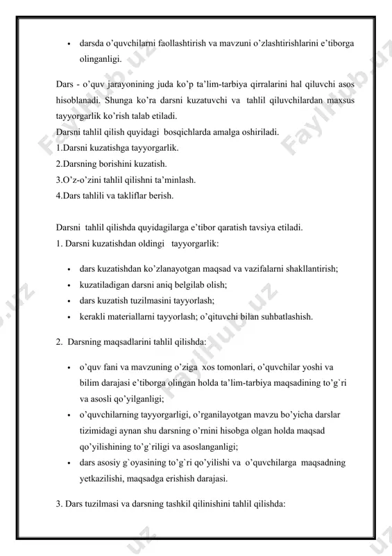 qilishda: · o’quv fani va mavzuning o’ziga xos tomonlari, o’quvchilar yoshi va bilim darajasi e’tiborga olingan holda ta’lim-tarbiya maqsadining to’g`ri va asosli qo’yilganligi; · o’quvchilarning tayyorgarligi, o’rganilayotgan mavzu bo’yicha darslar tizimidagi aynan shu darsning o’rnini hisobga olgan holda maqsad qo’yilishining to’g`riligi va asoslanganligi; · dars asosiy g`oyasining to’g`ri qo’yilishi va o’quvchilarga maqsadning yetkazilishi, maqsadga erishish darajasi. 3. dars tuzilmasi va darsning tashkil qilinishini tahlil qilishda: · dars tuzilmasining dars maqsadlariga mosligi;. · darsning turi, strukturasining puxta o’ylanganligi; · dars bosqichlarining mantiqiy ketma- ketliligi va bir- biri bilan bog`liqligi; · dars bosqichlari uchun vaqtning to’g`ri taqsimlanganligi; · o’qitish shakllarining to’g`ri tanlanganligi; · dars rejasining mavjudligi va uning o’qituvchi tomonidan bajarilishini tashkil qilish; · dars jihozlari. o’qituvchi va o’quvchilarning mehnatini unumli tashkil qilish. 4. dars mazmunini tahlil qilishda. · dars mazmunining davlat ta’lim standarti talablariga mosligi; · materiallarning ishonchliligi, to’liqligi, tushunarliligi; · bayon qilinayotgan materialning ilmiy darajasi; · darsning tarbiyaviy yo’nalishi, ta’limiy …