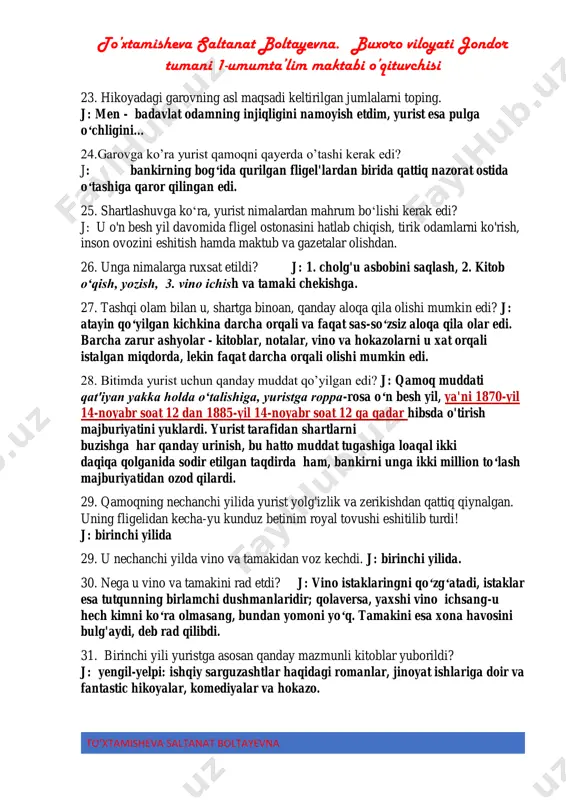 ʻq. boʻlmagan gap,ahmoqona ish. to’xtamisheva saltanat boltayevna. buxoro viloyati jondor tumani 1-umumta’lim maktabi o’qituvchisi to’xtamisheva saltanat boltayevna 23. hikoyadagi garovning asl maqsadi keltirilgan jumlalarni toping. j: men - badavlat odamning injiqligini namoyish etdim, yurist esa pulga oʻchligini... 24.garovga ko’ra yurist qamoqni qayerda o’tashi kerak edi? j: bankirning bogʻida qurilgan fligel'lardan birida qattiq nazorat ostida oʻtashiga qaror qilingan edi. 25. shartlashuvga koʻra, yurist nimalardan mahrum boʻlishi kerak edi? j: u o'n besh yil davomida fligel ostonasini hatlab chiqish, tirik odamlarni ko'rish, inson ovozini eshitish hamda maktub va gazetalar olishdan. 26. unga nimalarga ruxsat etildi? j: 1. cholg'u asbobini saqlash, 2. kitob o‘qish, yozish, 3. vino ichish va tamaki chekishga. 27. tashqi olam bilan u, shartga binoan, qanday aloqa qila olishi mumkin edi? j: atayin qoʻyilgan kichkina darcha orqali va faqat sas-soʻzsiz aloqa qila olar edi. barcha zarur ashyolar - kitoblar, notalar, vino va hokazolarni u xat orqali istalgan miqdorda, lekin faqat …