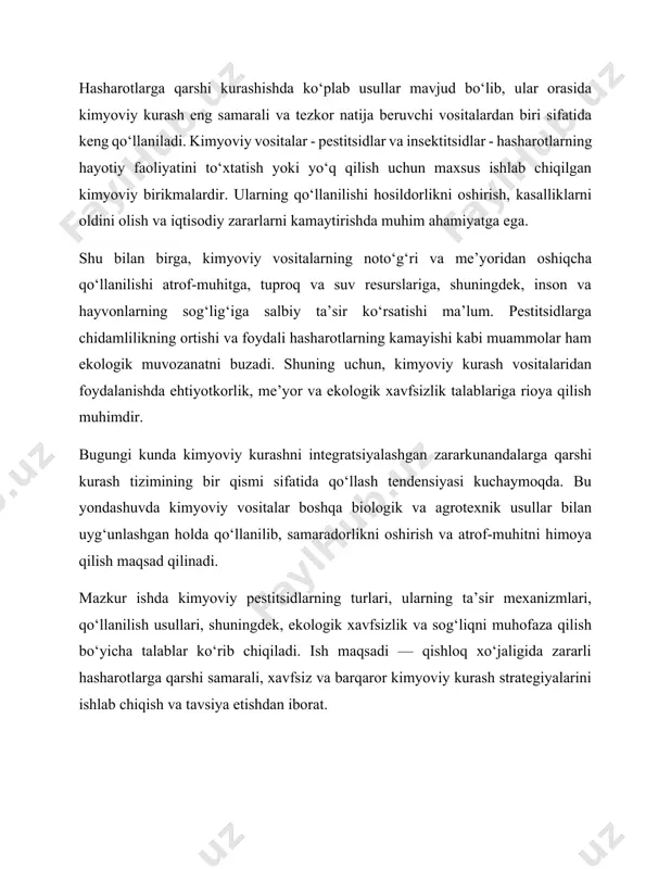 iga rioya qilish muhimdir. bugungi kunda kimyoviy kurashni integratsiyalashgan zararkunandalarga qarshi kurash tizimining bir qismi sifatida qo‘llash tendensiyasi kuchaymoqda. bu yondashuvda kimyoviy vositalar boshqa biologik va agrotexnik usullar bilan uyg‘unlashgan holda qo‘llanilib, samaradorlikni oshirish va atrof-muhitni himoya qilish maqsad qilinadi. mazkur ishda kimyoviy pestitsidlarning turlari, ularning ta’sir mexanizmlari, qo‘llanilish usullari, shuningdek, ekologik xavfsizlik va sog‘liqni muhofaza qilish bo‘yicha talablar ko‘rib chiqiladi. ish maqsadi — qishloq xo‘jaligida zararli hasharotlarga qarshi samarali, xavfsiz va barqaror kimyoviy kurash strategiyalarini ishlab chiqish va tavsiya etishdan iborat. xulosa zararli hasharotlarga qarshi kurashishning eng keng tarqalgan va tez ta’sir ko‘rsatadigan usullaridan biri bu - kimyoviy vositalardan foydalanishdir. tadqiqot davomida aniqlanishicha, pestitsidlar va insektitsidlar qishloq xo‘jaligi ekinlarini himoya qilishda qisqa muddatda yuqori natija beradi, keng hududga tatbiq etish imkoniyatiga ega va oson qo‘llaniladigan vositalardan hisoblanadi. shu bilan birga, kimyoviy kurash usullarining salbiy jihatlari ham mavjud: ular ekologik muvozanatga salbiy ta’sir ko‘rsatadi, foydali entomofaunani yo‘q qiladi, tuproq va …