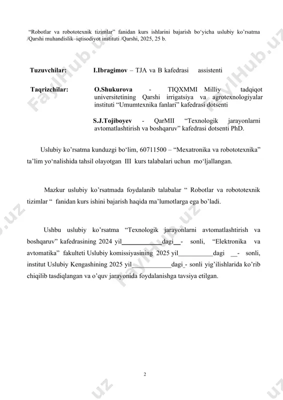 hun “robotlar va robototexnika tizimlar” fanidan kurs ishlarini bajarishga mo‘ljallangan. kurs ishini bajarish orqali talabalar robotlar va robototexnik tizimlarning qurilish va ishlash prinsiplari, ushbu tizimlarni tadqiq qilish usullari va jarayonlarida ishtirok etuvchi elementlar bilan tanishadilar. robotlarni loyihalashning asosiy bosqichlarini, qurilma va datchiklar xususiyatlari va ularning qo’llanilish vaziyatlarini tahlil qilishadi. kurs ishini bajarish uchun umumiy reja “robotlar va robototexnik tizimlar” kurs ishi rejasi: i. kirish: a. kurs ishining umumiy tavsifi b. kurs ishining maqsadi va vazifalari c. kurs ishini bajarishda qo‘llaniladigan dasturiy vositalar va qurilmalar haqida umumiy ma’lumot. ii. robotlar va robototexnik tizimlar asoslari: a. asosiy tamoyillar va komponentlar b. dasturlash va simulyatsiya vositalariga umumiy qo’llanilishi (arduino yoki ewb) c. ma’lumotlarni taqdim etish va ma’lumotlar tuzilmalarini tushunish iii. robotlar va robototexnik tizimlarning amaliy qo'llanilishi: a. robotlarni qurish va sinovdan o'tkazish b. robotlarni boshqarish va nazorat qilish uchun dasturiy ta’minot yozish c. dizaynni tekshirish va tasdiqlash uchun sxemalarni simulyatsiya qilish iv. haqiqiy …