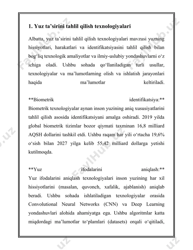 ko‘lamda qo‘llanilayotganini ko‘rsatadi. ushbu texnologiyalar nafaqat xalqaro miqyosda, balki o‘zbekiston va markaziy osiyo davlatlarida ham jadal rivojlanmoqda, bu esa kelajakda yangi imkoniyatlar va qiyinchiliklarni keltirib chiqarishi mumkin. 2. biometrik autentifikatsiya tushunchasi biometrik autentifikatsiya - bu foydalanuvchi yoki shaxsni tanib olish va tasdiqlash jarayonida biometrik identifikatorlarni (masalan, barmoq izi, yuz shakli, ko'z ichi belgisi, ovoz, va boshqalar) ishlatish texnologiyasidir. bu texnologiya xavfsizlikni oshirish va autentifikatsiya jarayonini soddalashtirish maqsadida keng qo'llaniladi. biometrik autentifikatsiya tushunchasi turli hil texnik ko‘rsatkichlar va jarayonlar orqali amalga oshiriladi. eng ko‘p qo‘llaniladigan biometrik texnologiyalar barmoq izi, yuzni tanib olish, va ovozli autentifikatsiyadir. har bir usulning o'zining qator afzalliklari va cheklovlari mavjud. barmoq izi orqali autentifikatsiya qilish tizimi eng ommabop usullardan biri hisoblanadi. ushbu texnologiya, ilk bor fransiyada 19-asr oxirida kriminal maqsadlar uchun qo‘llanila boshlagan. keyinchalik, bu texnologiya turli sohalarda, jumladan bank va telekommunikatsiya sohalarida xavfsizlikni ta’minlash uchun taqdim etildi. barmoq izlari kuzga ko‘rinmas, lekin unikal bo‘lgan maxsus naqsh …