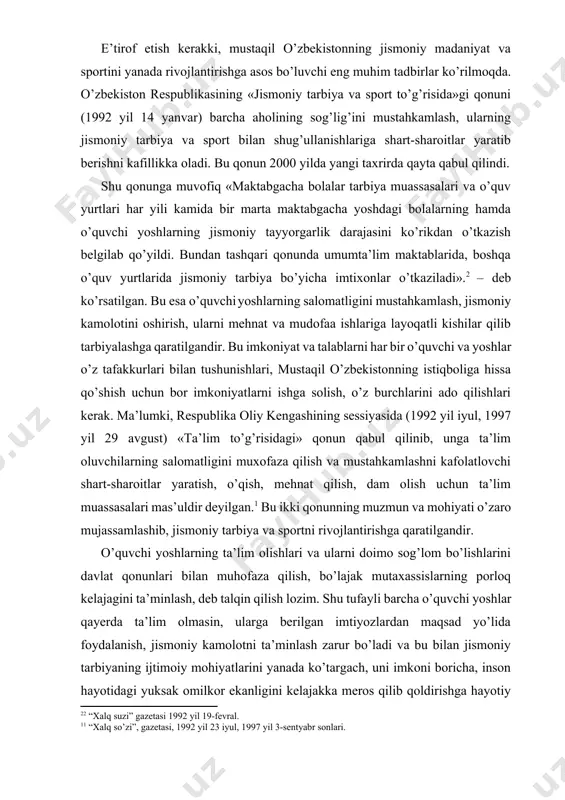 tligini muxofaza qilish va mustahkamlashni kafolatlovchi shart-sharoitlar yaratish, o’qish, mehnat qilish, dam olish uchun ta’lim muassasalari mas’uldir deyilgan.[footnoteref:3]1 bu ikki qonunning muzmun va mohiyati o’zaro mujassamlashib, jismoniy tarbiya va sportni rivojlantirishga qaratilgandir. [2: 2 “xalq suzi” gazetasi 1992 yil 19-fevral.] [3: 1 “xalq so’zi”, gazetasi, 1992 yil 23 iyul, 1997 yil 3-sentyabr sonlari.] o’quvchi yoshlarning ta’lim olishlari va ularni doimo sog’lom bo’lishlarini davlat qonunlari bilan muhofaza qilish, bo’lajak mutaxassislarning porloq kelajagini ta’minlash, deb talqin qilish lozim. shu tufayli barcha o’quvchi yoshlar qayerda ta’lim olmasin, ularga berilgan imtiyozlardan maqsad yo’lida foydalanish, jismoniy kamolotni ta’minlash zarur bo’ladi va bu bilan jismoniy tarbiyaning ijtimoiy mohiyatlarini yanada ko’targach, uni imkoni boricha, inson hayotidagi yuksak omilkor ekanligini kelajakka meros qilib qoldirishga hayotiy tajriba va amaliy ishlarni yanada rivojlantirishga muhim asos deb qabul qilishga erishish kerak. shu sababdan respublika sportining istiqbolidagi asosiy manbalarning holati va uni rivojlantirish omillaridan xabardor bo’lish muhim vazifalardan biri bo’lib hisoblanadi. mustaqillikning …