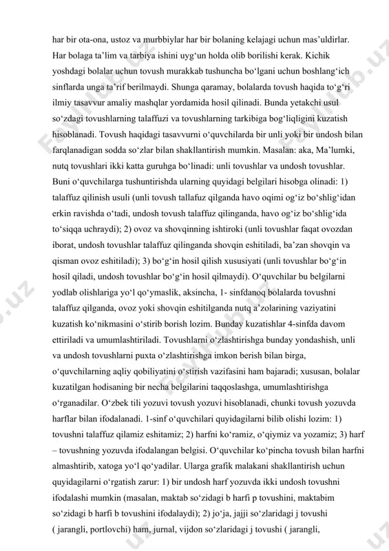 chi) ham bitta j harfi bilan ifodalanadi; 3) tong, keng so‘zlaridagi uchinchi jarangli undosh tovushi (ng) ikki harf birikmasi (ng) bilan ifodalanadi; 4) sh, ch harf birikmalari ham bir tovushni ifodalaydi (shamol, choy) xulosa qilib shuni aytishimiz mumkinki, boshlang‘ich sinf o‘quvchilarida tovush va harflarni farqlashga unli va undoshlarning qator va yonma-yon kelishini o‘rgatish ularda yuzaga keladigan yozma va nutqiy xatolarni oldini olishga yordam beradi va ularning bilim saviyasini oshirishga ko‘maklashadi. inson tug‘ilibdiki o‘z ona tili bilan yashaydi va uni hayoti davomida ishlatadi, rivojlantiradi va kamol topadi. shunday ekan bizning ona tilimiz bizga kerak bo‘lgan eng muhim vositalardan biri hisoblanadi. boshlang‘ich sinf o‘qituvchilari kelajak avlodga ona tilimizni o‘rgatayotganda juda ma’suliyatli bo‘lishlari zarur. bolalar har bir ishlatayotgan so‘zlari va uni to‘g‘ri talaffuz qilishni bilishlari va uni idrok qila olishi lozim. o‘zbekiston kelajagi yoshlar qo‘lidadir. ularni kamol toptirishda ustoz va murabbiylarning o‘rni beqiyosdir. i.bob. o‘qish darslarining maqsad va vazifalari, ta’lim-tarbiyaviy ahamiyati 1.1. kichik …