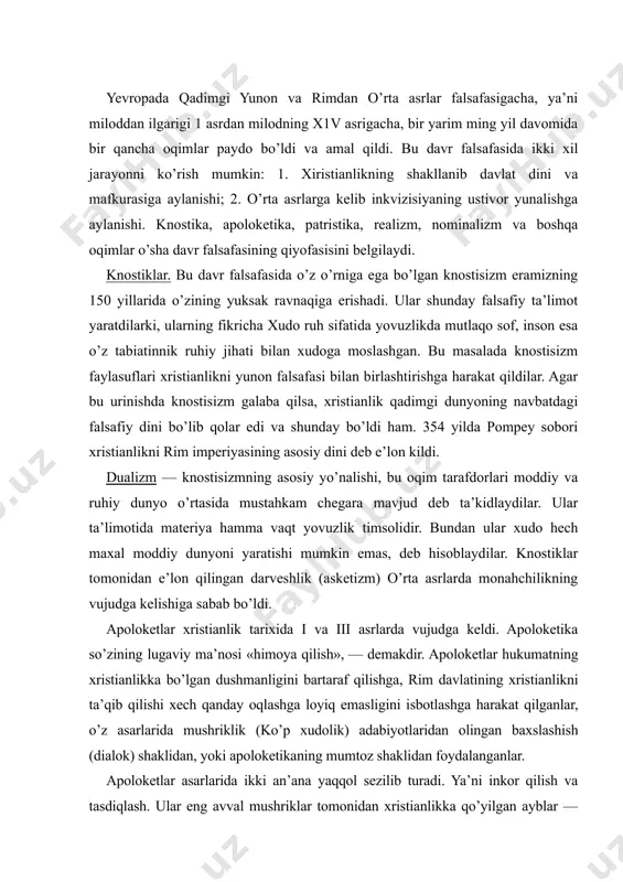 ika so’zining lugaviy ma’nosi «himoya qilish», — demakdir. apoloketlar hukumatning xristianlikka bo’lgan dushmanligini bartaraf qilishga, rim davlatining xristianlikni ta’qib qilishi xech qanday oqlashga loyiq emasligini isbotlashga harakat qilganlar, o’z asarlarida mushriklik (ko’p xudolik) adabiyotlaridan olingan baxslashish (dialok) shaklidan, yoki apoloketikaning mumtoz shaklidan foydalanganlar. apoloketlar asarlarida ikki an’ana yaqqol sezilib turadi. ya’ni inkor qilish va tasdiqlash. ular eng avval mushriklar tomonidan xristianlikka qo’yilgan ayblar — gayriodatiy harakatlar, dabdababozlik kabilarni inkor qilganlar. xristianlikning sofligini esa tasdiqlaganlar. bu sohada yustinning «birinchi apolokeya», «ikkinchi apolokeya» asarlarini, tulean va anaksakor kabi faylasuflar faoliyatini ta’kidlash lozim. «patristika»- so’zi «ota» («padre») so’zidan kelib chiqgan. bu nom bilan odatda garbda yepiskoplarni ularga hurmat sifatida ataganlar. sharqda mashhur bo’lgan cherkov otalaridan biri ioan zlatoust (347-407) edi. uning 640ta da’vatlaridan ko’pchiligi avliyo pavel nomalarining sharxi edi. uning asarlarida injilni amaliy qo’llash sof ahloqiy masalalar bilan qorishib ketgan. garbda eng yirik cherkov otalaridan biri «pok» degani unvonga sazovor bo’lgan avreliy avkustin …