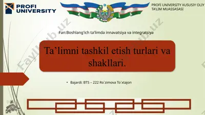 ta’limni tashkil etish shakllari va uslublari — PPTX