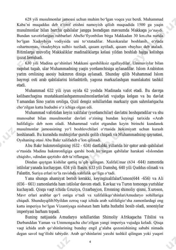 r jamiyatida vi asr oxiri va vii asr boshlarida yuz bergan jiddiy tarixiy voqealar asosida yoritadi . bu intilishni o‘zida aks ettirilgan mafkura sifatida islom dini vujudga keldi va markazlashtirilgan arab davlatining paydo bo‘lishi, qo‘shni mamlakatlarining bosib olinishi va arab xalifaligining kengayishi jarayonida bu din kuchli g‘oyaviy qurol sifatida xizmat qiladi. muhammad – islom payg‘ambari. islom dinida payg‘ambar hisoblangan muhammad milodiy 570 yilda makkada quraysh qabilasining xoshimiylar avlodidan bo‘lgan. abdulloh va omina xonadonida tug‘iladi. muhammad yoshligida etim qolgan, avval bobosi abu mutalib, so‘ng amakisi abu tolib qo‘lida tarbiyalanadi. balog‘atga etgach, savdogarlar qo‘lida xizmat qilib 24 yoshda beva boy ayol - xadichaga uylangan va uning mablag‘lari bilan mustaqil savdogorlik qila boshlab, juda ko‘p davlatlarga borgan. muhammad610yilda 40ga kirganda makkada yakka xudoga e’tiqodqilish to‘g‘risida targ‘ibot yurgizgan. u targ‘ibot boshlagan dastlabki yillarda, nisbatan juda oz kishi (xadicha, abu bakir, talxa, zubayr, usmon va qarindoshlari, ayrim savdogarlar) bu targ‘ibot izidan borganlar. shuning bilan birga, …