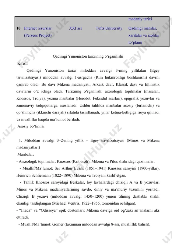vvalgi 3–2-ming yillik – egey tsivilizatsiyasi (minos va mikena madaniyatlari) manbalar: - arxeologik topilmalar: knossos (krit oroli), mikena va pilos shahridagi qazilmalar. - muallif/ma’lumot: ser arthur evans (1851–1941) knossos saroyini (1900-yillar), heinrich schliemann (1822–1890) mikena va troiyani kashf etgan. - tahlil: knossos saroyidagi freskalar, loy lavhalardagi chiziqli a va b yozuvlari minos va mikena madaniyatlarining savdo, diniy va ma’muriy tuzumini yoritadi. chiziqli b yozuvi (miloddan avvalgi 1450–1200) yunon tilining dastlabki shakli ekanligi tasdiqlangan (michael ventris, 1922–1956, tomonidan ochilgan). - “iliada” va “odisseya” epik dostonlari: mikena davriga oid og‘zaki an’analarni aks ettiradi. - muallif/ma’lumot: gomer (taxminan miloddan avvalgi 8-asr, mualliflik bahsli). - tahlil: bu dostonlar mikena jamiyatining ijtimoiy tuzilishi, urushlari va mifologiyasini tasvirlaydi, ammo tarixiy manba sifatida cheklovlarga ega. yillar ketma-ketligi: - miloddan avvalgi 2700–1600: minos madaniyatining gullashi (kritda). - miloddan avvalgi 1600–1100: mikena madaniyatining gullashi (materik yunonistonda). - miloddan avvalgi 1200–1100: bronza davrining qulashi, egey tsivilizatsiyasining tanazzuli. 2. miloddan avvalgi …