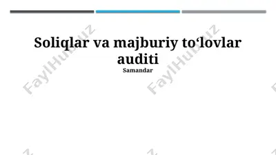 soliqlar va majburiy to‘lovlar auditi — PPTX