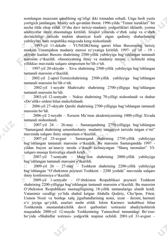 8-yil 23-oktyabr — farg‘ona shahrida buyuk alloma ahmad al- farg‘oniyning 1200 yilligi; 1998-yil 23-oktyabr — samarqandda ulug‘ vatandoshimiz, hadis ilmining sultoni imom buxoriy tavalludining 1225-yilligi (mazkur marosimda dunyoning 40 ta mamlakatidan mehmonlar ishtirok etdi. shu kuni samarqand yaqinidagi xartang qishlog‘ida imom buxoriy yodgorlik majmuining ochilish marosimi bo‘ldi); 1999-yil yanvar — xorazm viloyatida shoir va mutafakkir pahlavon mahmudning 750-yilligi; 1999-yil 5-noyabr — vatanparvar siymo, xalq qahramoni jaloliddin manguberdi tavalludining 800-yilligi. shu kuni urganch shahrida jaloliddin manguberdi xotirasini abadiylashtiruvchi yodgorlik majmuyi barpo etildi; 1999-yil 17-dekabr — xorazmda o‘zbek shoiri, tarixchi ogahiyning 190-yilligi; 2000-yil 17-noyabr — samarqandda buyuk fiqh olimi, kalom ilmining moturidiylik oqimi asoschisi imom abu mansur moturidiyning 1130-yilligi (ushbu yubiley munosabati bilan samarqand shahrida moturidiy yodgorlik majmui ochildi. toshkent va samarqandda moturidiy ta’limoti va uning islom olamida tutgan mavqeiga bag‘ishlangan xalqaro ilmiy anjumanlar o‘tkazildi); 2003-yil 10-may — taniqli o‘zbek shoiri g‘afur g‘ulom tavalludining 100-yilligi (yubiley munosabati bilan toshkent shahri markazidagi madaniyat …
