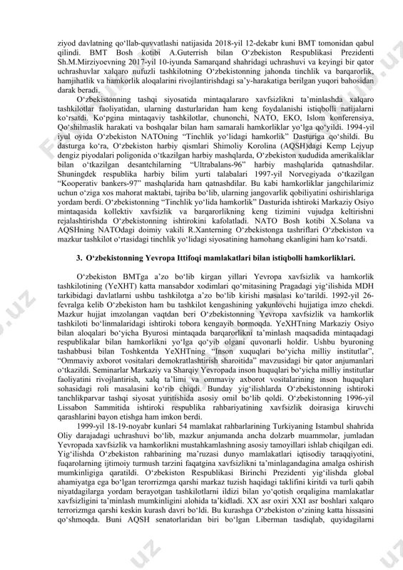 a xorijiy mamlakatlar va xalqaro tashkilotlarning, 24 ta hukumatlararo va 13 ta nohukumat tashkilotlarning vakolatxonalari faoliyat ko‘rsatmoqda. o‘z navbatida o‘zbekistonning elchilari dunyodagi 46 ta davlatlarda faoliyat ko‘rsatmoqdalar. 0. o‘zbekiston respublikasining bmtga a’zo bo‘lishi hamda jahon hamjamiyatidagi o‘rni va nufuzini ortib borishi. mustaqil o‘zbekiston tashqi siyosatining asosini ochiq-oydinlik, teng huquqlik, demokratik pritsiplariga sodiqlik, umuminsoniy qadriyatlarini ulug‘lash, respublika ijtimoiy hayotidagi demokratik jarayonga ta’sir qilish kabilar tashkil etadi va respublika tashqi siyosati tinchlik va xavfsizlik uchun umumjahon e’tirof etgan ochiq yakdillik talablariga asoslanadi. 1992-yil 2-martda o‘zbekiston xalqaro munosabatlarning to‘la huquqli sub’ekti sifatida birlashgan millatlar tashkilotiga a’zo bo‘lib dunyo miqyosida tan olindi. bu voqea respublikaning mustaqil davlat sifatida xalqaro hamjamiyatda munosib o‘rin olishda ham katta ahamiyatga ega bo‘ldi. 1993-yil fevral oyiga kelib toshkentda bmt vakolatxonasi ochildi. xolid malik bmtning o‘zbekistondagi vakili etib tayinlandi. o‘zbekiston bmtning to‘laqonli a’zosi sifatida birlashgan millatlar tashkilotining yig‘ilishlarida ishtirok etishi bilan o‘zining xalqaro hamjamiyatga kirish jarayonini davom ettirdi. o‘zbekiston rahbariyatining …