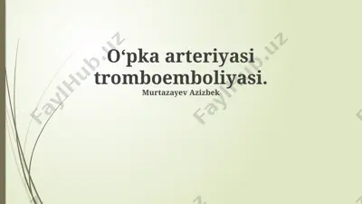 oʻpka arteriyasi tromboemboliyasi taqdimoti — PPTX