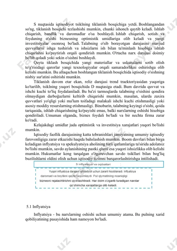 iladi. bu ba'zi tarmoqlarda talabning o'sishini qondira olmaydigan darboğazlarni keltirib chiqarishi mumkin, masalan, ularda zaxira quvvatlari yo'qligi yoki ma'lum toifadagi malakali ishchi kuchi etishmasligi yoki asosiy moddiy resurslarning etishmasligi. binobarin, talabning keyingi o'sishi, qoida tariqasida, ishlab chiqarishning ko'payishi emas, balki narxlarning oshishi hisobiga qondiriladi. umuman olganda, biznes foydali bo'ladi va bir nechta firma zarar ko'radi. kelajakdagi umidlar juda optimistik va investitsiya xarajatlari yuqori bo'lishi mumkin. iqtisodiy faollik darajasining katta tebranishlari jamiyatning umumiy iqtisodiy farovonligiga zarar etkazishi haqida bahslashish mumkin. boom davrlari bilan birga keladigan inflyatsiya va spekulyatsiya aholining turli qatlamlariga ta'sirida adolatsiz bo'lishi mumkin, savdo aylanishining pastki qismi esa yuqori ishsizlikka olib kelishi mumkin. hukumatlar keng tarqalgan o'zgaruvchan savdo tsikllari bilan bog'liq buzilishlarni oldini olish uchun iqtisodiy tizimni barqarorlashtirishga intilishadi. 5.1 inflyatsiya inflyatsiya - bu narxlarning oshishi uchun umumiy atama. bu pulning xarid qobiliyatining pasayishida ham namoyon bo'ladi. tarixan inflyatsiya sodir bo'lmagan davrlar juda kam bo'lgan. quyida nega yuqori inflyatsiya …