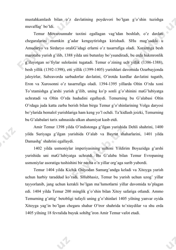 yildirim boyazidga g’arshi yurishida uni mag’lubiyatga uchratdi. bu g’alaba bilan temur evropaning usmoniylar asoratiga tushishini bir necha o’n yillar org’aga surib yubordi. temur 1404 yilda kichik osiyodan samarg’andga keladi va xitoyga yurish uchun harbiy taraddud ko’radi. shubhasiz, temur bu yurish uchun uzog’ yillar tayyorlanib, jang uchun kerakli bo’lgan ma’lumotlarni yillar davomida to’plagan edi. 1404 yilda temur 200 minglik g’o’shin bilan xitoy safariga otlandi. ammo temurning g’attig’ betobligi tufayli uning g’o’shinlari 1405 yilning yanvar oyida xitoyga yag’in bo’lgan chegara shahar o’tror shahrida to’xtaydilar va shu erda 1405 yilning 18 fevralida buyuk sohibg’iron amir temur vafot etadi. amur temur davlatining ichki va tashg’i siyosati «siyosatda maslahat, mulohazakorlik, ´ylab ish g’ilish g’urol kuchidan ´n baravar foydalirog’dir», degan dono s´zlar amir temurga mansubdir. bu s´zlar hozirgi tilda nizoli masalalarni siyosiy mulog’ot, ogohlantiruvchi diplomatiya y´li bilan hal g’ilishni bildiradi. amir temurning tarixiy xizmati yana shundan iboratki, uning harakatlari tufayli osiyo va evropa davlatlari tarixda birinchi …