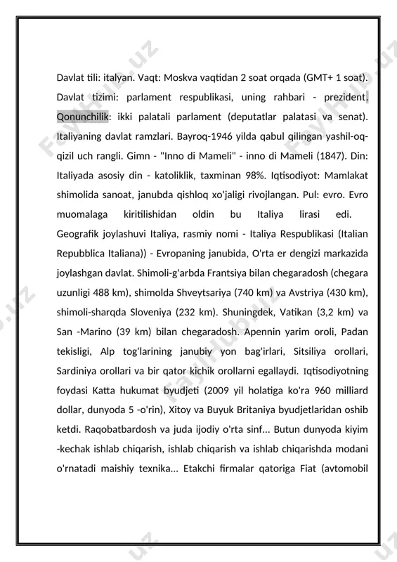 chegarasining 4/5 qismi dengizda. italiyaning qirg'oq chizig'i nisbatan kam ajratilgan va qulay ko'rfazlar kam. deyarli barcha yirik portlar sun'iy ravishda qurilgan. faqat italiyaning janubida tabiiy ko'rfaz va ko'rfazlarda (neapol, salerno, taranto, kalyari) portlar bor. tabiiy resurslar mineral resurslar. mamlakat hududi asosan foydali qazilmalarning asosiy turlariga boy emas. tug'ilgan joyi ko'mir(zaxiralari 1 mlrd. tonnadan kam) hozirda o'zlashtirilmagan. neft konlari (zaxiralari 91 mln. tonna) sitsiliyaning janubi -sharqida va adriatik tokchasida o'zlashtirilmoqda. sardiniya va sharqiy alp tog'larida polimetall rudalar konlari mamlakatning rux va qo'rg'oshinga bo'lgan ehtiyojining 1/3 qismini ta'minlaydi. surma rudasi va kinabar konlari bor (simob ishlab chiqarish uchun xom ashyo), ularning zaxiralari (toskandagi amiata vulqon massivida) italiya dunyoda etakchi o'rinni egallaydi. mamlakat ichaklari qurilish uchun xom ashyolarga boy, birinchi navbatda, marmar (toskanadagi karrari shahrida), qadimgi rimliklar haykallar yasash va binolarni bezash uchun ishlatgan. rekreatsion resurslar dam olish va turizmning asosiy yo'nalishlari alp tog'lari, italiya rivierasi, neapol ko'rfazlari haqida. kapri, markaziy italiya, sitsiliya, …