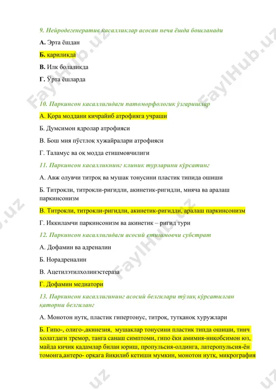 паркинсон касаллигидаги треморнинг ўзига хос белгиларини кўрсатинг а. тремор фақатгина қўлда ва оёқларда кузатилади. тремор – хаяжонланганда кўпайиб, ихтиёрий харакатда ва уйқуда йўқолади. б. бош ва оёқ -қўлларда кузатилади, гиперкинез типида в. тремор- бошда, қўлда ва оёқларда, пастки жағда кузатилади. тремор – хаяжонланганда кўпайиб, ихтиёрий харакатда йўқолади. г. хореик гиперкинез типида 15. сурункали авж олиб борувчи хорея бу- а. гентингтон хореяси б. паркинсон ва гентингтон хореяси в. болалардаги кичик хорея г. интоксикация ва неврозлардаги хорея 16. гентингтон касаллигида бош мияда қандай патоморфологик ўзгаришлар кузатилади а. бош мия ярим шарлари ва орқа мияда дистрофик бузилишлар б. қора субстанция ва люис таначалари атрофияси в. экстрапирамида ядролари - думли ядро ва мия пўстлоғида кучли дегенератив ўзгаришлар г. экстрапирамида ядролари - қизил ядро ва мия қоринчалари атрофияси 17.гентингтон хореясининг асосий клиник белгилари а. кичик хорея белгилари, гиперкинезлар ва тутқаноқ хуружлари б. хореик -беихтиёр гиперкинезлар ва авж олувчи деменция в. хореик гиперкинезлар, гипотония ва мияча …