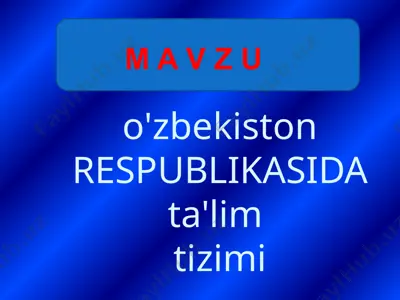 o'zbekiston respublikasida ta'lim tizimi — PPTX