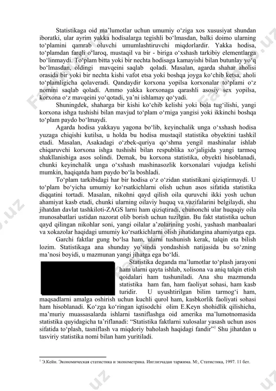 anday aloqasi yo‘q, ammo siyosiy firqolar soni, ularning maqsadi, a’zolar soni va boshqa belgilar bo‘yicha taqsimlanishi, yetakchi firqo tashkilotlari a’zolarining ijtimoiy holati, yoshi, jinsi va boshqa belgilari bo‘yicha taqsimoti, qaysi tilda qancha aholi gaplashishi va hokazolar - bular statistikadir. mamlakat hududiy bo‘linmalarining ro‘yxati yoki jo‘g‘rofiy xaritada joylanishi statistika emas, biroq aholini soni, sanoat tarmoqlari va hokazolarning hududiy kesimda taqsimoti statistikadir. statistikaga oid ma’lumotlar uchun umumiy o‘ziga xos xususiyat shundan iboratki, ular ayrim yakka hodisalarga tegishli bo‘lmasdan, balki doimo ularning to‘plamini qamrab oluvchi umumlashtiruvchi miqdorlardir. yakka hodisa, to‘plamdan farqli o‘laroq, mustaqil va bir - biriga o‘xshash tarkibiy elementlarga bo‘linmaydi. to‘plam bitta yoki bir nechta hodisaga kamayishi bilan butunlay yo‘q bo‘lmasdan, oldingi mavqeini saqlab qoladi. masalan, agarda shahar aholisi orasida bir yoki bir nechta kishi vafot etsa yoki boshqa joyga ko‘chib ketsa, aholi to‘plamligicha qolaveradi. qandaydir korxona yopilsa korxonalar to‘plami o‘z nomini saqlab qoladi. ammo yakka korxonaga qarashli asosiy sex yopilsa, korxona …