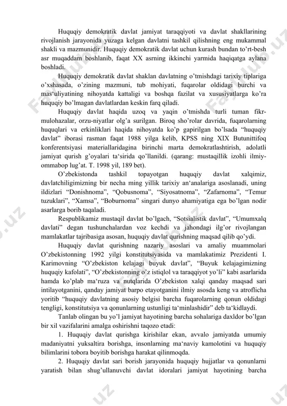 at qurishning maqsad qilib qo’ydi. huquqiy davlat qurishning nazariy asoslari va amaliy muammolari o’zbekistonning 1992 yilgi konstitutsiyasida va mamlakatimiz prezidenti i. karimovning “o’zbekiston kelajagi buyuk davlat”, “buyuk kelajagimizning huquqiy kafolati”, “o’zbekistonning o’z istiqlol va taraqqiyot yo’li” kabi asarlarida hamda ko’plab ma‘ruza va nutqlarida o’zbekiston xalqi qanday maqsad sari intilayotganini, qanday jamiyat barpo etayotganini ilmiy asosda keng va atroflicha yoritib “huquqiy davlatning asosiy belgisi barcha fuqarolarning qonun oldidagi tengligi, konstitutsiya va qonunlarning ustunligi ta‘minlashidir” deb ta‘kidlaydi. tanlab olingan bu yo’l jamiyat hayotining barcha sohalariga daxldor bo’lgan bir xil vazifalarini amalga oshirishni taqozo etadi: 1. huquqiy davlat qurishga kirishilar ekan, avvalo jamiyatda umumiy madaniyatni yuksaltira borishga, insonlarning ma‘naviy kamolotini va huquqiy bilimlarini tobora boyitib borishga harakat qilinmoqda. 2. huquqiy davlat sari borish jarayonida huquqiy hujjatlar va qonunlarni yaratish bilan shug’ullanuvchi davlat idoralari jamiyat hayotining barcha sohalarida ijtimoiy munosabatlarni yaxshi bilishni, qabul qilinadigan huquqiy me‘yorlarning bajarilishini bilishlari kerak. 3. huquqiy davlatda ijtimoiy, iqtisodiy, …
