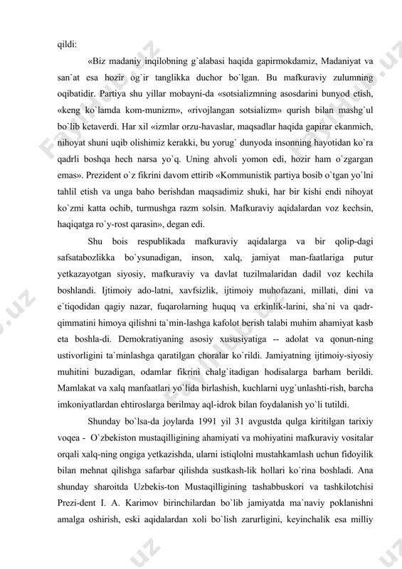 a qonun-ning ustivorligini ta`minlashga qaratilgan choralar ko`rildi. jamiyatning ijtimoiy-siyosiy muhitini buzadigan, odamlar fikrini chalg`itadigan hodisalarga barham berildi. mamlakat va xalq manfaatlari yo`lida birlashish, kuchlarni uyg`unlashti-rish, barcha imkoniyatlardan ehtiroslarga berilmay aql-idrok bilan foydalanish yo`li tutildi. shunday bo`lsa-da joylarda 1991 yil 31 avgustda qulga kiritilgan tarixiy voqea - o`zbekiston mustaqilligining ahamiyati va mohiyatini mafkuraviy vositalar orqali xalq-ning ongiga yetkazishda, ularni istiqlolni mustahkamlash uchun fidoyilik bilan mehnat qilishga safarbar qilishda sustkash-lik hollari ko`rina boshladi. ana shunday sharoitda uzbekis-ton mustaqilligining tashabbuskori va tashkilotchisi prezi-dent i. a. karimov birinchilardan bo`lib jamiyatda ma`naviy poklanishni amalga oshirish, eski aqidalardan xoli bo`lish zarurligini, keyinchalik esa milliy istiqlol mafkurasini yaratish lozimligini payqadi va kunning dolzarb vazifasi qilib qo`ydi. ochig`ini aytish kerak, mazkur muhim masalani to prezidentning o`zi dolzarb vazifa qilib ko`tarmaguncha hech kim bu xaqda jiddiy qaygurmadi. bu o`rinda 1992 yil 2 iyulda bo`lgan uzbekisgon respublikasi oliy kengashining o`ninchi sessiyasi hujjatlarini alohida ta`kidlash lozim. unda pre-zident respublika hukumati o`gkazayotgan …