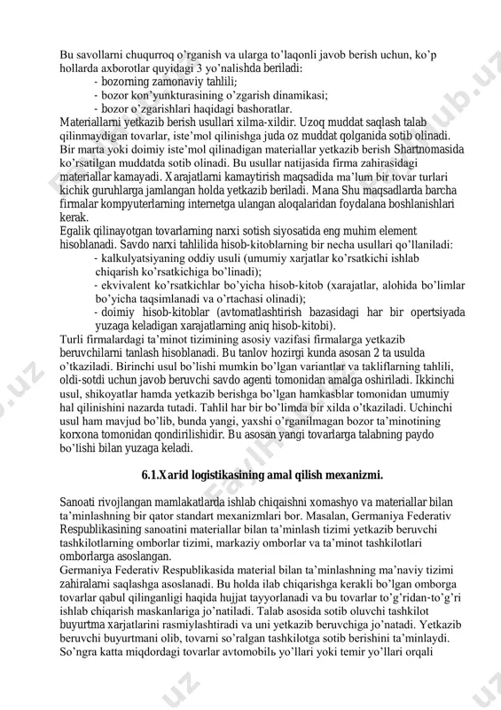 osita bozorlar (etkazib beruvchilar tomonidan qo’llanadigan bozor); - yangi bozor. bu axborotlar talab, taklif va bozor balansi haqida bo’lib, quyidagi savollarga javob berishi kerak: - tadqiq qilinayotgan bozorning tuzilishi qanday? - tadqiq qilinayotgan bozor qanday tuzilishga ega yoki u talab va taklifni qanday muvozanatlaydi? - bozor tuzilishi qanday yo’llar bilan rivojlantirilishi mumkin? bu savollarni chuqurroq o’rganish va ularga to’laqonli javob berish uchun, ko’p hollarda axborotlar quyidagi 3 yo’nalishda beriladi: - bozorning zamonaviy tahlili; - bozor kon’yunkturasining o’zgarish dinamikasi; - bozor o’zgarishlari haqidagi bashoratlar. materiallarni yetkazib berish usullari xilma-xildir. uzoq muddat saqlash talab qilinmaydigan tovarlar, iste’mol qilinishga juda oz muddat qolganida sotib olinadi. bir marta yoki doimiy iste’mol qilinadigan materiallar yetkazib berish shartnomasida ko’rsatilgan muddatda sotib olinadi. bu usullar natijasida firma zahirasidagi materiallar kamayadi. xarajatlarni kamaytirish maqsadida ma’lum bir tovar turlari kichik guruhlarga jamlangan holda yetkazib beriladi. mana shu maqsadlarda barcha firmalar kompyuterlarning internetga ulangan aloqalaridan foydalana boshlanishlari kerak. egalik qilinayotgan …