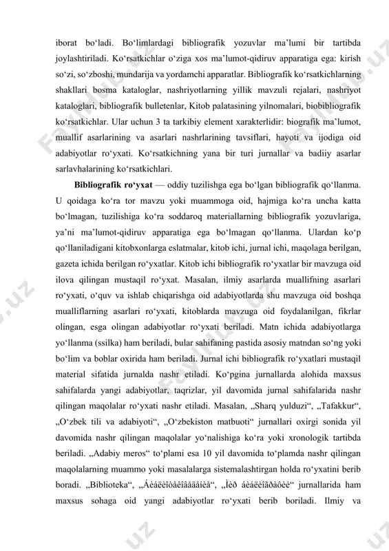 il material sifatida jurnalda nashr etiladi. ko‘pgina jurnallarda alohida maxsus sahifalarda yangi adabiyotlar, taqrizlar, yil davomida jurnal sahifalarida nashr qilingan maqolalar ro‘yxati nashr etiladi. masalan, „sharq yulduzi“, „tafakkur“, „o‘zbek tili va adabiyoti“, „o‘zbekiston matbuoti“ jurnallari oxirgi sonida yil davomida nashr qilingan maqolalar yo‘nalishiga ko‘ra yoki xronologik tartibda beriladi. „adabiy meros“ to‘plami esa 10 yil davomida to‘plamda nashr qilingan maqolalarning muammo yoki masalalarga sistemalashtirgan holda ro‘yxatini berib boradi. „biblioteka“, „áèáëèîòåêîâåäåíèå“, „ìèð áèáëèîãðàôèè“ jurnallarida ham maxsus sohaga oid yangi adabiyotlar ro‘yxati berib boriladi. ilmiy va ilmiyommabop jurnallarda, ilmiy to‘plamlarda nashr etilgan maqolalar so‘ngida mavzu bo‘yicha foydalanilgan, eslatib o‘tilgan yoki bosmadan chiqqan yangi nashrlar haqida ro‘yxat ilova qilinadi. bular maqolaga berilgan ro‘yxatlar deb yuritiladi. gazeta ichi ro‘yxatlari gazetadagi mustaqil adabiyotlar ro‘yxatidir. respublika, viloyat gazetalarida „yangi kitoblar“, „kitoblar orasida“, „kitoblar olamida“, „kitob tokchasi yonida“ kabi sarlavhalar ostida adabiyotlar ro‘yxati berib boriladi. bibliografik sharhlar — hujjatlar haqidagi hikoyadan iborat. sharhda axborot beriladigan adabiyotlar soni va …