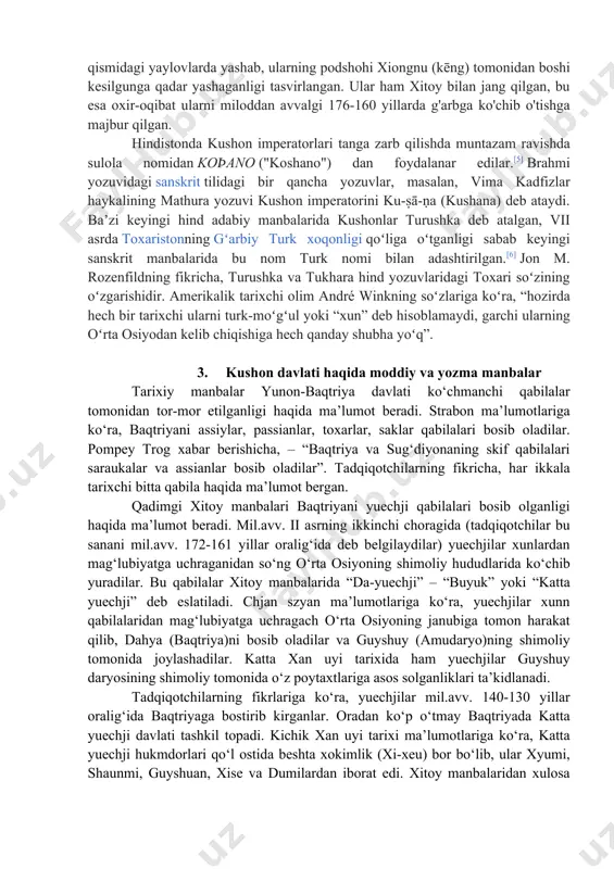 sus mulk sifatida sosoniylar davlati tarkibiga kirgan. uni kushonshoh unvonli sosoniylar xonadoni vakillari idora qilgan. 2. kushonlarning etnik kelib chiqishi xitoy manbalarida yuechjilar 5 ta qabiladan tashkil topgan deyilgan: xiūmì (kínì), guìshuāng (yángí), shuāngmǐ (língín), xìdùn (língín) va dūmi (línì) nomi bilan mashhur va shulardan biri guìshuang (kánín, qadimgi xitoycha: *kuj-s [s]raŋ), yaʼni kushonlar hisoblanadi. amerikalik olim christopher i. beckwith fikricha, kushonlar va yuechjilar eroniy xalqlardan biri boʻlgan toxarlardan kelib chiqqan.[1] [2] yapon olimi kazuo enoki kushonlarni eroniy qabilalardan biri saklardan kelib chiqqan deya qayd etgan.[3] amerikalik olimlar james patrick mallory va victor henry mair ta'kidlashicha, yuechjilar va kushonlar dastlab koʻchmanchi eroniy xalqi boʻlgan, ular keyinchalik oʻtroq toxarlar tomonidan qisman assimilyatsiya qilingan.[4] yuechjilar “buyuk tarixchining yozuvlari” va “xan kitobi”da hozirgi xitoyning shimoli-g‘arbidagi sharqiy turkiston va gansuning shimoli-g‘arbiy qismidagi yaylovlarda yashab, ularning podshohi xiongnu (kēng) tomonidan boshi kesilgunga qadar yashaganligi tasvirlangan. ular ham xitoy bilan jang qilgan, bu esa oxir-oqibat ularni …