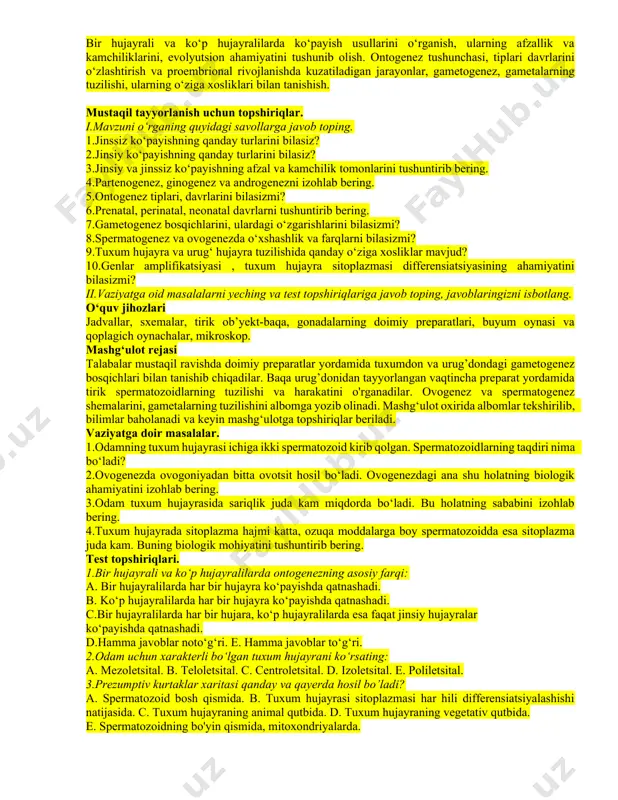 lazmaning differensiyasiyalanishi (farqlanishi). gametogenez. spermatozoid erkak organizmning urug‘donida yetiladi. spermatozoidning dastlabki hujayrasi spermatogonyjalar bo‘lib, ular mitoz yo‘li bilan ko‘payadi va o‘sib, yiriklashib birinchi tartibli spermatozoidlarga aylanadi. ular meyoz yo‘li bilan yetilib, ikkinchi tartibli spermatotsitlar va spermatidalarni hosil qiladi. spermatida dum hosil qilish yo‘li bilan spermatozoidga aylanadi. yetuk urug‘ hujayrasi uch qismdan: bosh, bo‘yin va dumdan tuzilgan bo‘lib, juda kichik sitoplazmaga ega. yana uning boshida gol'ji kompleksi mahsuli – akrosoma ham mavjud. bo‘ynida ko‘plab mitoxondriyalar va sentriol joylashgan. ularning eng yirigi (52-70 mkm) - tritonlarda uchraydi. tuxum hujayra kam harakatchan, yirik bo‘lib, u qobiqlar bilan qoplangan. bu qobiqlar asosan himoya vazifasini o‘taydilar. odamning tuxum hujayrasida yaltiroq va trofik vazifaga ega bo‘lgan follikula hujayralardan iborat follikulyar qobiq mavjud . tuxum hujayra undagi sariqlik miqdori, sitoplazmada sariqlikning tarqalishiga qarab uch turga bo‘linadi: 1) izoletsital (sariqlik kam, sitoplazmada teng taqsimlangan), 2) sentroletsital (sariqlik tuxum hujayrasining o'rtasida joylashgan), 3)teloletsital (sariqlik tuxumning bir qutbiga joylashgan, miqdori …