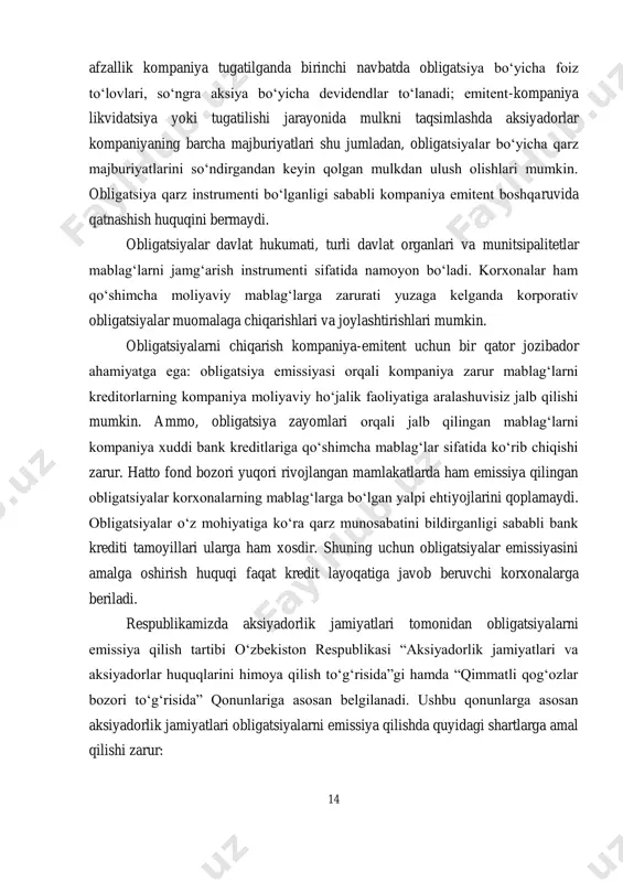 dendlar toʻlanadi; emitent-kompaniya likvidatsiya yoki tugatilishi jarayonida mulkni taqsimlashda aksiyadorlar kompaniyaning barcha majburiyatlari shu jumladan, obligatsiyalar boʻyicha qarz majburiyatlarini soʻndirgandan keyin qolgan mulkdan ulush olishlari mumkin. obligatsiya qarz instrumenti boʻlganligi sababli kompaniya emitent boshqaruvida qatnashish huquqini bermaydi. obligatsiyalar davlat hukumati, turli davlat organlari va munitsipalitetlar mablagʻlarni jamgʻarish instrumenti sifatida namoyon boʻladi. korxonalar ham qoʻshimcha moliyaviy mablagʻlarga zarurati yuzaga kelganda korporativ obligatsiyalar muomalaga chiqarishlari va joylashtirishlari mumkin. obligatsiyalarni chiqarish kompaniya-emitent uchun bir qator jozibador ahamiyatga ega: obligatsiya emissiyasi orqali kompaniya zarur mablagʻlarni kreditorlarning kompaniya moliyaviy hoʻjalik faoliyatiga aralashuvisiz jalb qilishi mumkin. ammo, obligatsiya zayomlari orqali jalb qilingan mablagʻlarni kompaniya xuddi bank kreditlariga qoʻshimcha mablagʻlar sifatida koʻrib chiqishi zarur. hatto fond bozori yuqori rivojlangan mamlakatlarda ham emissiya qilingan obligatsiyalar korxonalarning mablagʻlarga boʻlgan yalpi ehtiyojlarini qoplamaydi. obligatsiyalar oʻz mohiyatiga koʻra qarz munosabatini bildirganligi sababli bank krediti tamoyillari ularga ham xosdir. shuning uchun obligatsiyalar emissiyasini amalga oshirish huquqi faqat kredit layoqatiga javob beruvchi korxonalarga …