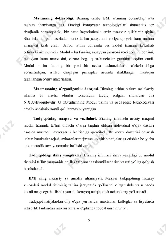 da qo`llashni yanada takomillashtirish va uni yo`lga qo`yish hisobalanadi. bmi ning nazariy va amaliy ahamiyati. mazkur tadqiqotning nazariy xulosalari modul tiziminig ta`lim jarayonida qo`llashni o`rganishda va u haqda ko`nikmaga ega bo`lishda yanada kengroq tadqiq etish uchun keng yo'l ochadi. tadqiqot natijalardan oliy o'quv yurtlarida, maktablar, kolleglar va lisyelarda ixtisoslik fanlaridan maxsus kurslar o'qitishda foydalanish mumkin. ishda to'plangan faktga asoslangan materiallar kelgusida masofaviy ta`limni yanada takomillashtrish tadqiqotchilar uchun ham muhim ahamiyat kasb etadi. bmi ning manbalari. ishda n.x.avliyoqulovning «o‘qitishning modul tizimi va pedagogik texnologiyasi amaliy asoslari» tahlil uchun asosiy material manbai bo'lib xizmat qiladi. i bob. modulli o‘qitish texnologiyalarning nazariy asoslari. 1.1 modulli o‘qitish texnologiyasi va modulli o‘qitishning mohiyati. ma’lumki, modulli o‘qitishning mohiyati shu bilan izohlanadiki, unga ko‘ra, ta’lim oluvchi o‘ziga taqdim etilgan individual o‘quv dasturi asosida mustaqil tayyorgarlik ko‘radi. bu o‘quv dasturini bajarish uchun harakatlar rejasi, axborotlar majmuasi, o‘qitish natijalariga erishish bo‘yicha aniq metodik tavsiyanomalar bo‘lishi zarur. modulli o‘qitishning asosiy …