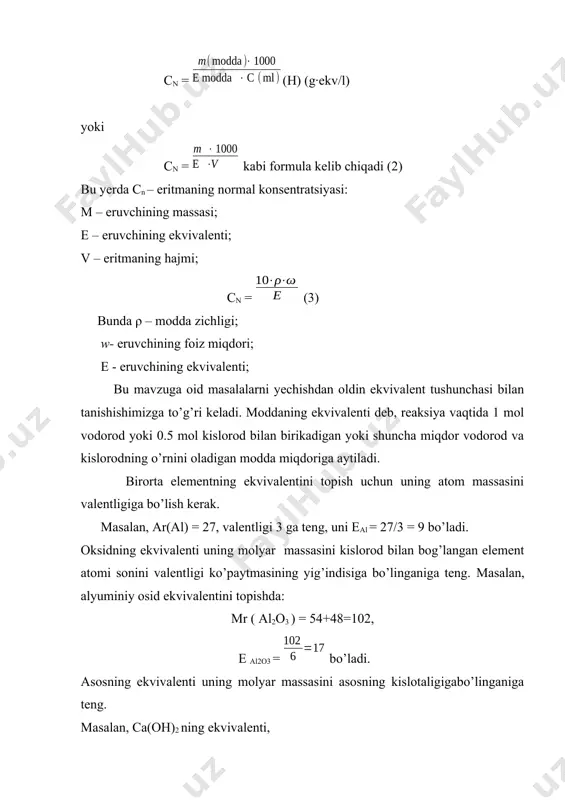 sonini valentligi ko’paytmasining yig’indisiga bo’linganiga teng. masalan, alyuminiy osid ekvivalentini topishda: mr ( al2o3 ) = 54+48=102, e al2o3 = bo’ladi. asosning ekvivalenti uning molyar massasini asosning kislotaligigabo’linganiga teng. masalan, ca(oh)2 ning ekvivalenti, mr [ca(oh)2]=40+34 = 74, e ca(oh)2 = bo’ladi. kislotaning ekvivalentini topish uchun, uning molyar massasi asosligiga bo’linadi. masalan, eh2so4= , ehcl = ; eh3po4 = va hokazolar. tuzlarning ekvivalentini topish uchun uning molyar massasini tuz tarkibidagi metal atomi sonini uning valentligiga ko’paytirib, yig’indisiga bo’lish kerak. masalan, ecaso4 = , eal2(so4)3 = bo’ladi. molyar konsentratsiya – 1 litr eritmada erigan moddalarning mollar soni bilan belgilanadi yoki molyar konsentratsiya bu – erigan modda miqdorining eritma hajmiga bo’lgan nisbati bo’lib, u quyidagi formula bilan ifodalanadi. c = n(mol) / v(litr) (1) bu yerda: c – moddaning molyar konsentratsiyasi; v – eritmaning hajmi, n – hajmga ega bo’lgan eritmada erigan moddaning miqdori, ya’ni ”mollar ” soni. agar n= m / m …