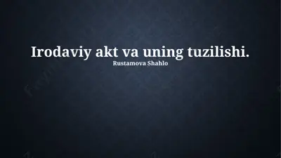 irodaviy akt va uning tuzilishi — PPTX