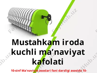 mustahkam iroda kuchli ma’naviyat kafolati 10 - sinf — PPTX