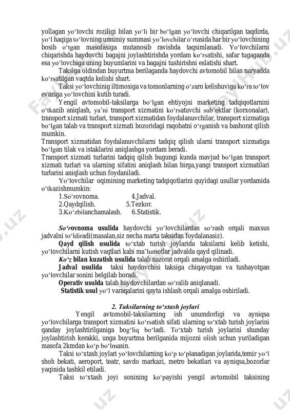 o‘lovchilar va bagaj tashish qoidalari hamda avtobuslarda yo‘lovchilar tashish xavfsizligini ta’minlashga doir talablarni tasdiqlash haqida”gi qaroriga ko‘ra yengil avtomobil-taksilarda yo‘lovchilar va bagaj tashish tariflari miqdori o‘zaro kelishuv narxi asosida belgilanadi. taksometr bilan jihozlangan avtomobil-taksilarda yo‘l haqi yo‘lovchi tomonidan safar tugagandan va bagaj tushirilgandan keyin u bilan kelgan yo‘lovchilar hamda tashib keltirilgan bagaj sonidan qat’iy nazar,taksometr ko‘rsatkichi bo‘yicha to‘lanishi kerak. ammo bugungi kunda avtomobillar taksometrlar bilan jihozlanmaganligi sababli yo‘l haqi yurilgan masofa asosida belgilanayapti. yengil avtomobil-taksi bir necha yo‘lovchilar (navbatda turgan birinchi yo‘lovchining roziligi bilan) tomonidan to‘xtash joyida yollagan yoki taksini yollagan yo‘lovchi roziligi bilan yo‘li bir bo‘lgan yo‘lovchi chiqarilgan taqdirda, yo‘l haqiga to‘lovning umumiy summasi yo’lovchilar o‘rtasida har bir yo‘lovchining bosib o‘tgan masofasiga mutanosib ravishda taqsimlanadi. yo‘lovchilarni chiqarishda haydovchi bagajni joylashtirishda yordam ko‘rsatishi, safar tugaganda esa yo‘lovchiga uning buyumlarini va bagajni tushirishni eslatishi shart. taksiga oldindan buyurtma berilaganda haydovchi avtomobil bilan naryadda ko‘rsatilgan vaqtda kelishi shart. taksi yo‘lovchinig iltimosiga va …