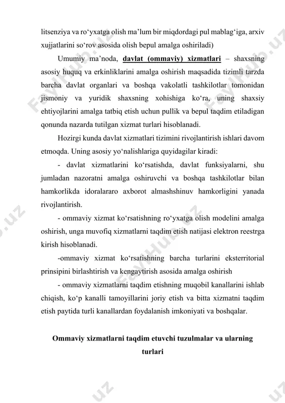 dalangan davlat xizmatlari (davlat ro‘yxatidan o‘tkazish, litsenziyalash, sertifikatlash, akkreditatsiya, ruxsatnomalar berish va boshqalar.); ikkinchisi, ommaviy harakatlarni bajarish (konsalting, yuridik yordam va uslubiy yordam, ma’lumot berish va hokazolarda ifodalangan davlat xizmatlari.) bunday farqlash mezoni sifatida ularni amalga oshirishning huquqiy natijasining mavjudligi bilan tavsiflanadi. davlat xizmatlari markazlari tomonidan xizmat ko‘rsatish doirasida amalga oshiriladigan qonuniy so‘rovlar, ommaviy harakatlardan farqli o‘laroq, o‘z-o‘zidan huquqiy oqibatlarga olib kelmaydi. masalan, agar fuqaro dori vositalarini stish faoliyatiga litsenziya olish uchun davlat xizmatlari markaziga murojaat qilib, markaz xodimi fuqaroga so‘rovni jo‘natish bo‘yicha uslubiy yordam ko‘rsatsa, biroq so‘rovga javob kelmasa yoki qonunbuzilish holati bilan taqdim etsa buning uchun markaz xodimi emas tashkilot javobgar bo‘ladi. o‘zbekistonda ommaviy xizmatlarni ko‘rsatish tizimi 2003 yilda tadbirkorlik sub’ektlarini «yagona darcha» tamoyili bo‘yicha ro‘yxatdan o‘tkazish tumanlar (shaharlar) hokimliklari huzuridagi tadbirkorlik sub’ektlarini ro‘yxatdan o‘tkazish inspeksiyalari, 2016-2017 yillarda inspeksiyalar negizida tadbirkorlik sub’ektlariga «yagona darcha» tamoyili bo‘yicha davlat xizmatlari ko‘rsatish yagona markazlari, 2017 yil 1 fevraldan yagona markazlarning tumanlar …