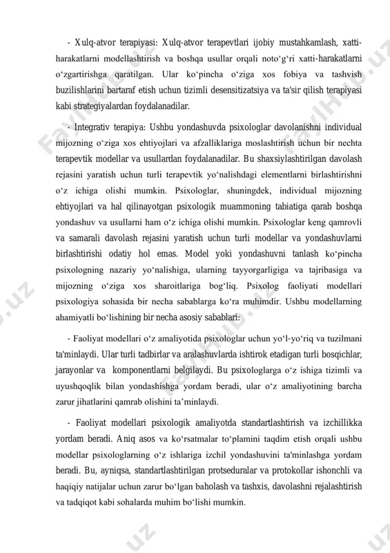 tlar dinamikasi va naqshlarini individual qiyinchiliklarni hal qilish vositasi sifatida hal qilishga intiladi. oila terapevtlari muloqotni yaxshilash, nizolarni hal qilish va sog‘lom munosabatlarni rivojlantirish uchun oilalar bilan ishlaydi. - kognitiv terapiya: kognitiv terapevtlar psixologik muammolarga hissa qo‘shadigan buzilgan yoki salbiy fikrlash modellarini aniqlash va ularga qarshi kurashishga e’tibor qaratadilar. ular mijozlarga yanada real va ijobiy fikrlarni rivojlantirishga yordam beradi, bu esa kayfiyat va xatti-harakatlarning yaxshilanishiga olib keladi. - xulq-atvor terapiyasi: xulq-atvor terapevtlari ijobiy mustahkamlash, xatti- harakatlarni modellashtirish va boshqa usullar orqali noto‘g‘ri xatti-harakatlarni o‘zgartirishga qaratilgan. ular ko‘pincha o‘ziga xos fobiya va tashvish buzilishlarini bartaraf etish uchun tizimli desensitizatsiya va ta'sir qilish terapiyasi kabi strategiyalardan foydalanadilar. - integrativ terapiya: ushbu yondashuvda psixologlar davolanishni individual mijozning o‘ziga xos ehtiyojlari va afzalliklariga moslashtirish uchun bir nechta terapevtik modellar va usullardan foydalanadilar. bu shaxsiylashtirilgan davolash rejasini yaratish uchun turli terapevtik yo‘nalishdagi elementlarni birlashtirishni o‘z ichiga olishi mumkin. psixologlar, shuningdek, individual mijozning ehtiyojlari va hal …