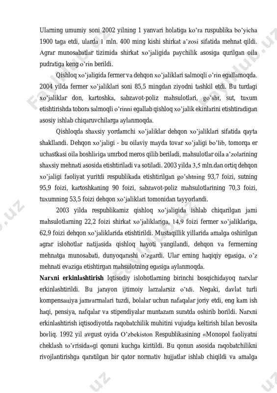 tijasida qishloq xo’jaligidagi davlat tasarrufidagi mulk xususiylashtirildi. bugungi kunda qishloq xo’jaligida nodavlat sektorining ulushi 100 foizni tashkil qilmoqda. islohotlar yillarida odamlarga shaxsiy tomorqa uchun qo’shimcha ravishda 550 ming gektar sug'oriladigan er ajratildi va shaxsiy tomorqa uchun berilgan er maydoni 700 ming gektarga etdi, 9 milliondan ortiq odam ana shu er hosilidan foydalanmoqda. qishloqda xo’jalik yuritishning maqbul shakllarini yaratishga alohida e’tibor berildi. agrar islohotlarning dastlabki yillarida sovxoz va kolxozlar jamoa xo’jaliklariga aylantirilgan edi. ammo ular xo’jalik yuritishda o’zlarini to’la-to’kis oqlamaganliklari tufayli mulk paylari asosida shirkatlarga aylantirildi. 1999 yilda 898 ta, 2000 yilda 856 ta qishloq xo’jaligi korxonalari shirkatlarga aylantirildi. ularning umumiy soni 2002 yilning 1 yanvari holatiga ko’ra ruspublika bo’yicha 1900 taga etdi, ularda 1 mln. 400 ming kishi shirkat a’zosi sifatida mehnat qildi. agrar munosabatlar tizimida shirkat xo’jaligida paychilik asosiga qurilgan oila pudratiga keng o’rin berildi. qishloq xo’jaligida fermer va dehqon xo’jaliklari salmoqli o’rin egallamoqda. 2004 yilda fermer xo’jaliklari soni …