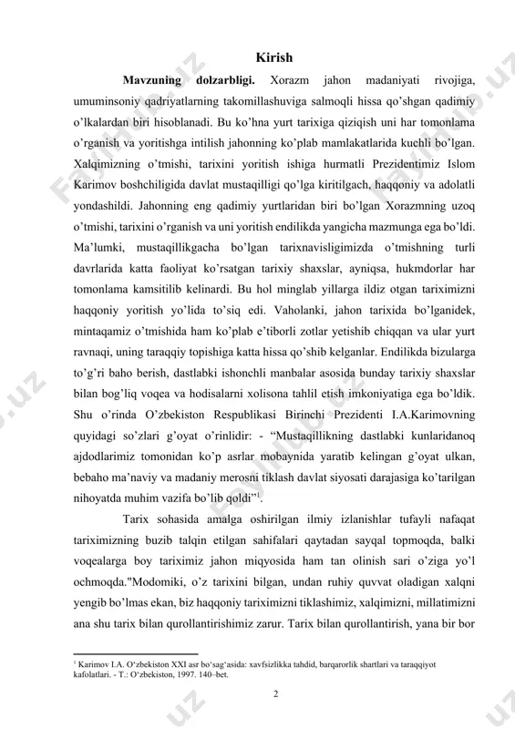 n ko’p asrlar mobaynida yaratib kelingan g’oyat ulkan, bebaho ma’naviy va madaniy merosni tiklash davlat siyosati darajasiga ko’tarilgan nihoyatda muhim vazifa bo’lib qoldi”[footnoteref:1]. [1: karimov i.a. o‘zbekiston xxi asr bo‘sag‘asida: xavfsizlikka tahdid, barqarorlik shartlari va taraqqiyot kafolatlari. - t.: o‘zbekiston, 1997. 140–bet.] tarix sohasida amalga oshirilgan ilmiy izlanishlar tufayli nafaqat tariximizning buzib talqin etilgan sahifalari qaytadan sayqal topmoqda, balki voqealarga boy tariximiz jahon miqyosida ham tan olinish sari o’ziga yo’l ochmoqda."modomiki, o’z tarixini bilgan, undan ruhiy quvvat oladigan xalqni yengib bo’lmas ekan, biz haqqoniy tariximizni tiklashimiz, xalqimizni, millatimizni ana shu tarix bilan qurollantirishimiz zarur. tarix bilan qurollantirish, yana bir bor qurollantirish zarur. agar olimlarimizning ilmiy tadqiqot ishlari zamirida ana shu fikr, ana shu maqsad bo’lmasa, ularning sariqchaqalik ahamiyati yo’q"- degan so’zlari bilan prezidentimiz tarixchilar oldiga ilmiy jihatdan asoslangan va haqqoniy tarixni yaratish vazifasini qo’ydi[footnoteref:2]. [2: karimov i.a. tarixiy xotirasiz kelajak yo‘q. – t.: sharq, 1998. 12–bet. ] natijada, o’zbek davlatchiligi …